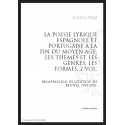 LA POESIE LYRIQUE ESPAGNOLE ET PORTUGAISE A LA FIN DU MOYEN AGE