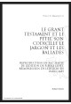 LE GRANT TESTAMENT ET LE PETIT SON CODICILLE LE JARGON ET LES BALLADES
