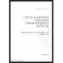 CATULLE MENDÈS, CRITIQUE DRAMATIQUE ET MUSICAL