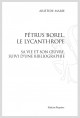 PÉTRUS BOREL, LE LYCANTHROPE. SA VIE ET SON ŒUVRE, SUIVI D'UNE BIBLIOGRAPHIE.