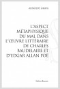 L'ASPECT METAPHYSIQUE DU MAL DANS L'OEUVRE LITTERAIRE DE CHARLES BAUDELAIRE ET D'EDGAR ALLAN POE