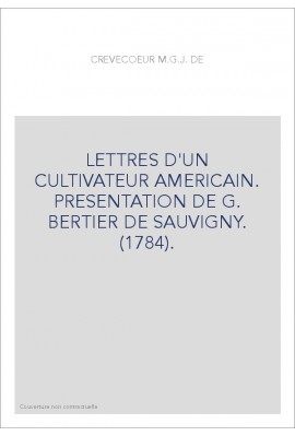 LETTRES D'UN CULTIVATEUR AMERICAIN. PRESENTATION DE G. BERTIER DE SAUVIGNY. (1784).