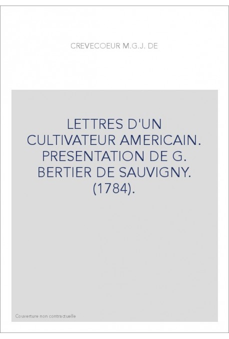 LETTRES D'UN CULTIVATEUR AMERICAIN. PRESENTATION DE G. BERTIER DE SAUVIGNY. (1784).