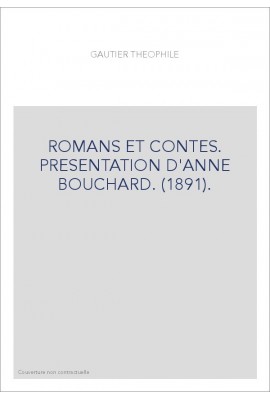 ROMANS ET CONTES. PRESENTATION D'ANNE BOUCHARD. (1891).