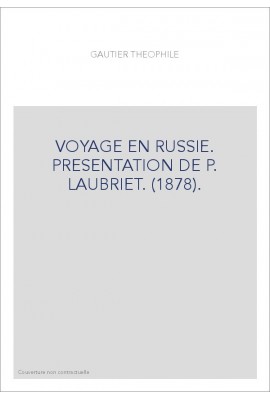 VOYAGE EN RUSSIE. PRESENTATION DE P. LAUBRIET. (1878).