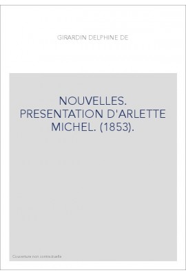 NOUVELLES. PRESENTATION D'ARLETTE MICHEL. (1853).