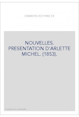 NOUVELLES. PRESENTATION D'ARLETTE MICHEL. (1853).