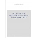 DE L'AUTRE RIVE. PRESENTATION DE MARC VUILLEUMIER. (1870).