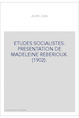 ETUDES SOCIALISTES. PRESENTATION DE MADELEINE REBERIOUX. (1902).