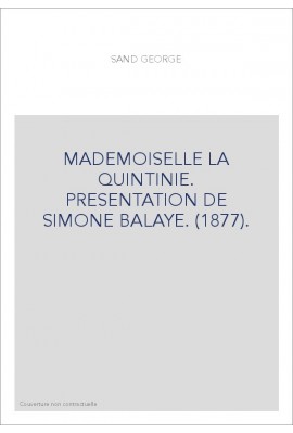 MADEMOISELLE LA QUINTINIE. PRESENTATION DE SIMONE BALAYE. (1877).