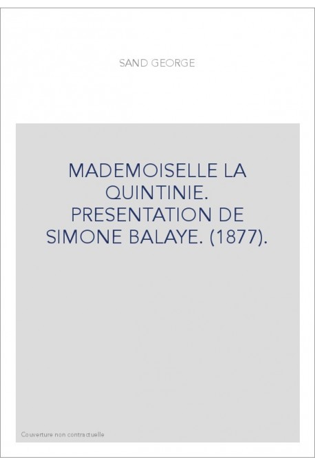 MADEMOISELLE LA QUINTINIE. PRESENTATION DE SIMONE BALAYE. (1877).