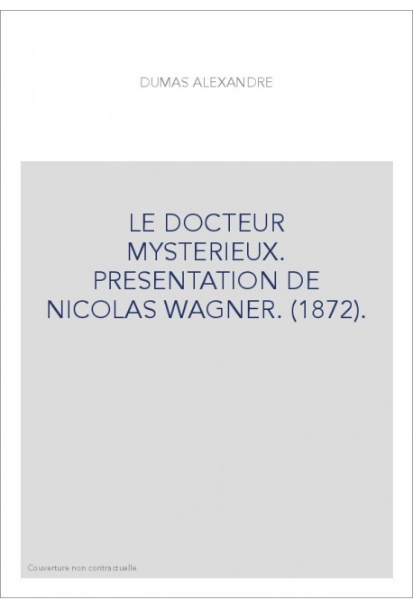 LE DOCTEUR MYSTERIEUX. PRESENTATION DE NICOLAS WAGNER. (1872).