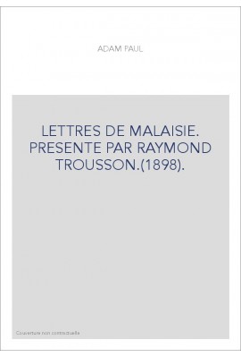 LETTRES DE MALAISIE. PRESENTE PAR RAYMOND TROUSSON.(1898).