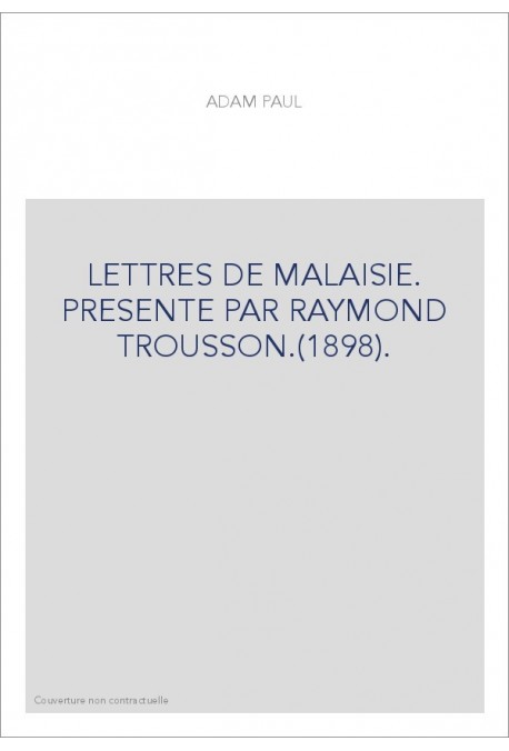 LETTRES DE MALAISIE. PRESENTE PAR RAYMOND TROUSSON.(1898).