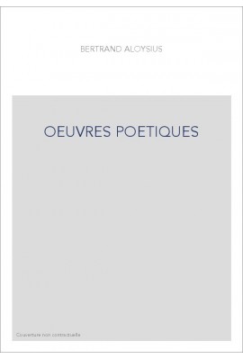 OEUVRES POETIQUES. "LA VOLUPTE" ET PIECES DIVERSES