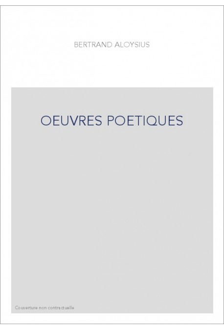 OEUVRES POETIQUES. "LA VOLUPTE" ET PIECES DIVERSES