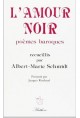 L'AMOUR NOIR, POEMES BAROQUES.