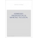 KERMESSES. PRESENTATION DE RAYMOND TROUSSON.