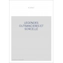 LEGENDES OUTRANCIERES ET SORCELLE