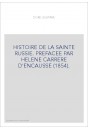 HISTOIRE DE LA SAINTE RUSSIE. PREFACEE PAR HELENE CARRERE D'ENCAUSSE (1854).