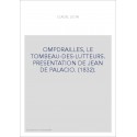 OMPDRAILLES, LE TOMBEAU-DES-LUTTEURS. PRESENTATION DE JEAN DE PALACIO. (1832).