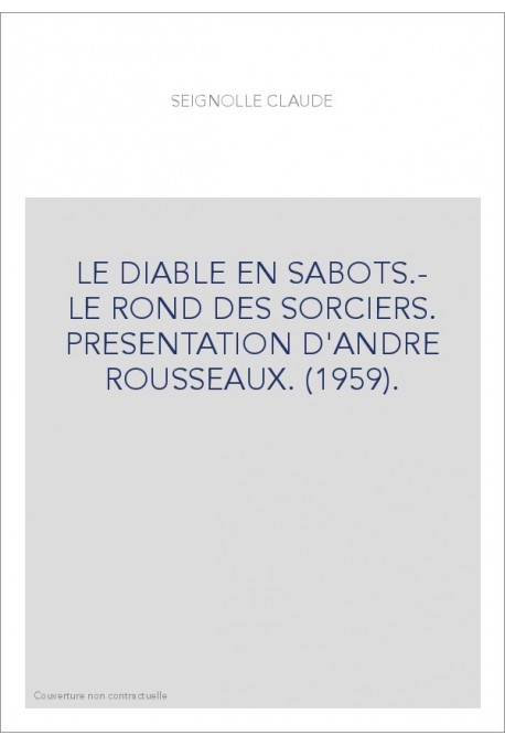 LE DIABLE EN SABOTS.- LE ROND DES SORCIERS. PRESENTATION D'ANDRE ROUSSEAUX. (1959).