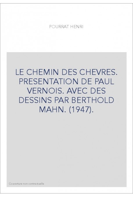 LE CHEMIN DES CHEVRES. PRESENTATION DE PAUL VERNOIS. AVEC DES DESSINS PAR BERTHOLD MAHN. (1947).