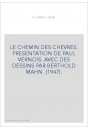 LE CHEMIN DES CHEVRES. PRESENTATION DE PAUL VERNOIS. AVEC DES DESSINS PAR BERTHOLD MAHN. (1947).