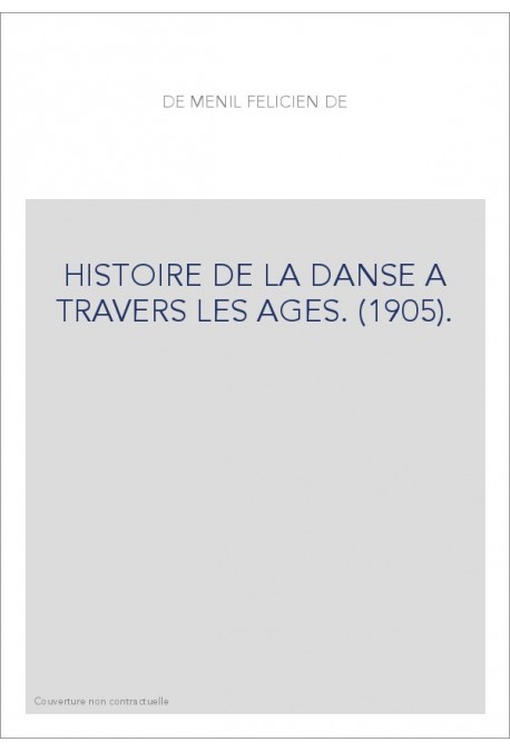 HISTOIRE DE LA DANSE A TRAVERS LES AGES. (1905).