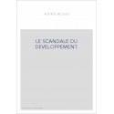 LE SCANDALE DU DEVELOPPEMENT.
