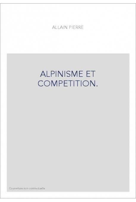 ALPINISME ET COMPETITION.