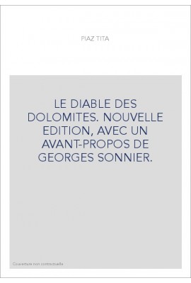 LE DIABLE DES DOLOMITES. NOUVELLE EDITION, AVEC UN AVANT-PROPOS DE GEORGES SONNIER.