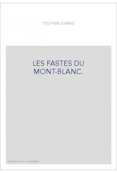 LES FASTES DU MONT-BLANC.