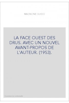 LA FACE OUEST DES DRUS. AVEC UN NOUVEL AVANT-PROPOS DE L'AUTEUR. (1953).