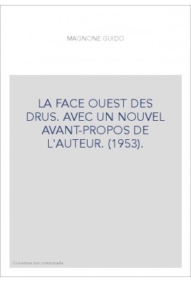 LA FACE OUEST DES DRUS. AVEC UN NOUVEL AVANT-PROPOS DE L'AUTEUR. (1953).