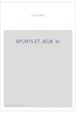 LES SPORTS ET JEUX D'EXERCICE DANS L'ANCIENNE FRANCE.