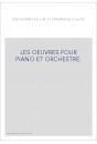 LES OEUVRES POUR PIANO ET ORCHESTRE.