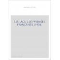 LES LACS DES PYRENEES FRANCAISES. (1934).