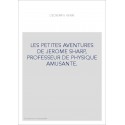 LES PETITES AVENTURES DE JEROME SHARP, PROFESSEUR DE PHYSIQUE AMUSANTE.