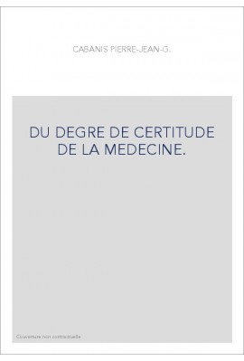 DU DEGRE DE CERTITUDE DE LA MEDECINE.