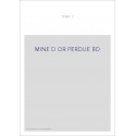 MINE D OR PERDUE BD