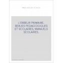 L'ERREUR PRIMAIRE. REVUES PEDAGOGIQUES ET SCOLAIRES, MANUELS SCOLAIRES.