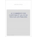 LE COMMERCE DES CHIFFONS ET LA LOI DE 1905 SUR LES FRAUDES.