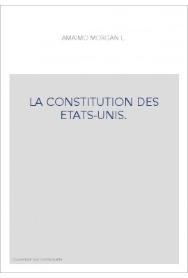 LA CONSTITUTION DES ETATS-UNIS.
