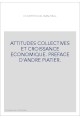 ATTITUDES COLLECTIVES ET CROISSANCE ECONOMIQUE. PREFACE D'ANDRE PIATIER.
