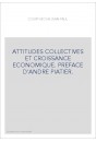 ATTITUDES COLLECTIVES ET CROISSANCE ECONOMIQUE. PREFACE D'ANDRE PIATIER.