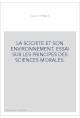 LA SOCIETE ET SON ENVIRONNEMENT. ESSAI SUR LES PRINCIPES DES SCIENCES MORALES.