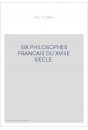 SIX PHILOSOPHES FRANCAIS DU XVIIIE SIECLE.