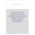 ESQUISSE D'UNE PSYCHOLOGIE DES CLASSES SOCIALES. AVEC UNE NOTICE SUR L'AUTEUR PAR G. FRIEDMANN.