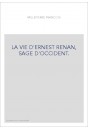 LA VIE D'ERNEST RENAN, SAGE D'OCCIDENT.